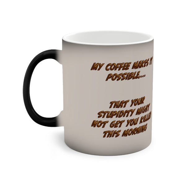 My Coffee Make it Possible...  - Color Changing Mug