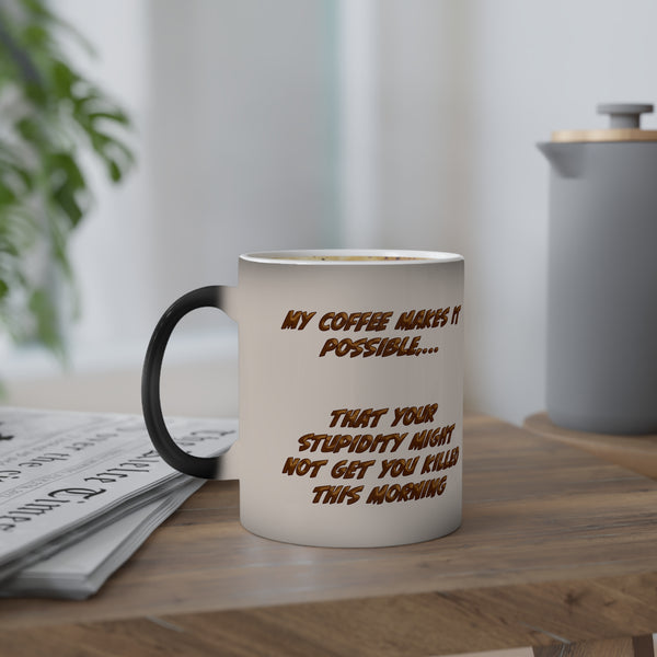 My Coffee Make it Possible...  - Color Changing Mug