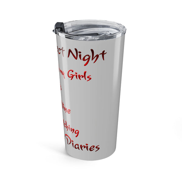 Perfect Night - 20oz Insulated Stainless Steel Tumbler
