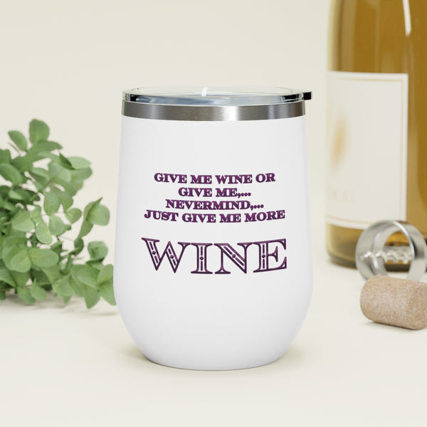 Give Me Wine - 12oz Insulated Wine Tumbler