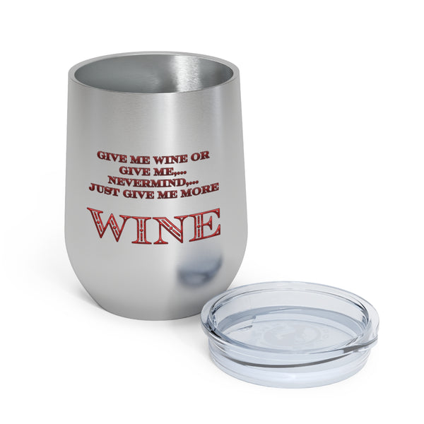 Give Me Wine - 12oz Insulated Wine Tumbler